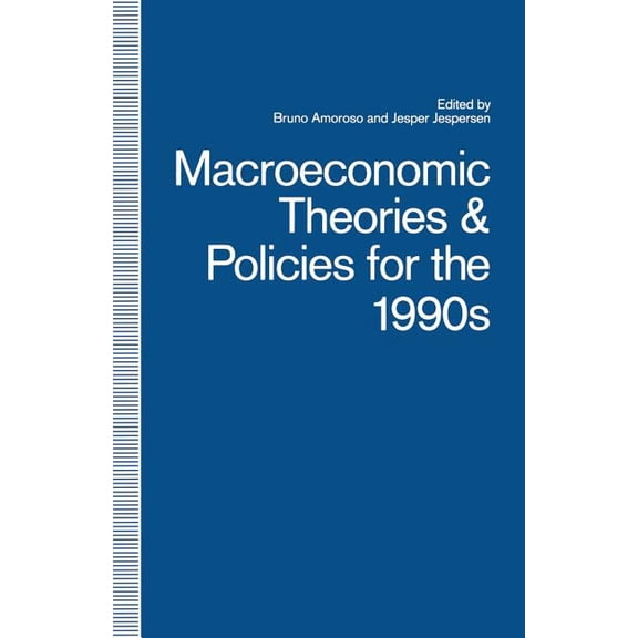 Macroeconomic Theories and Policies for the 1990s: A Scandinavian Perspective, (Paperback)