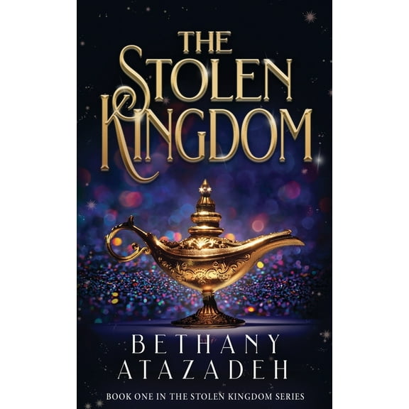 The Stolen Kingdom The Stolen Kingdom: An Aladdin Retelling, Book 1, (Paperback)