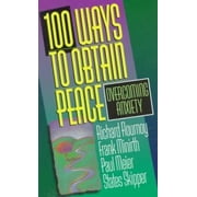 100 Ways to Obtain Peace: Overcoming Anxiety [Paperback - Used]