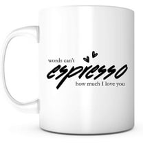 WORD CAN'T ESPRESSO HOW MUCH I LOVE YOU Coffee Mug Valentine's Day Unique Gifts For Men or Women, Him or Her Cool Present Idea For Mom, Dad, Son, Daughter, Husband, Wife, Boss or Friends