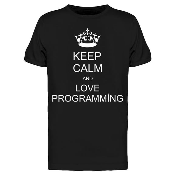 Keep Calm And Love Programming Tee Men's -Image by Shutterstock