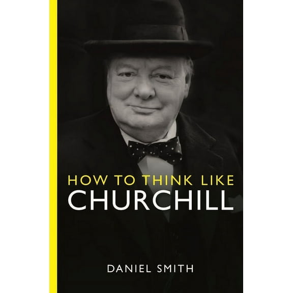 How to Think Like ...: How to Think Like Churchill (Paperback)