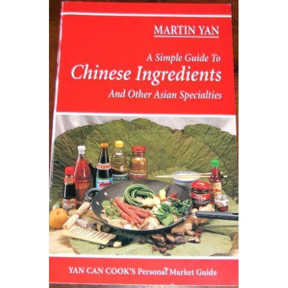 Pre-Owned A Simple Guide to Chinese Ingredients and Other Asian Specialties (Paperback) 1884657001 9781884657009