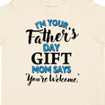 thumbnail image 4 of Inktastic I'm Your Fathers Day Mom Says You're Welcome Boys or Girls Toddler T-Shirt, 4 of 5