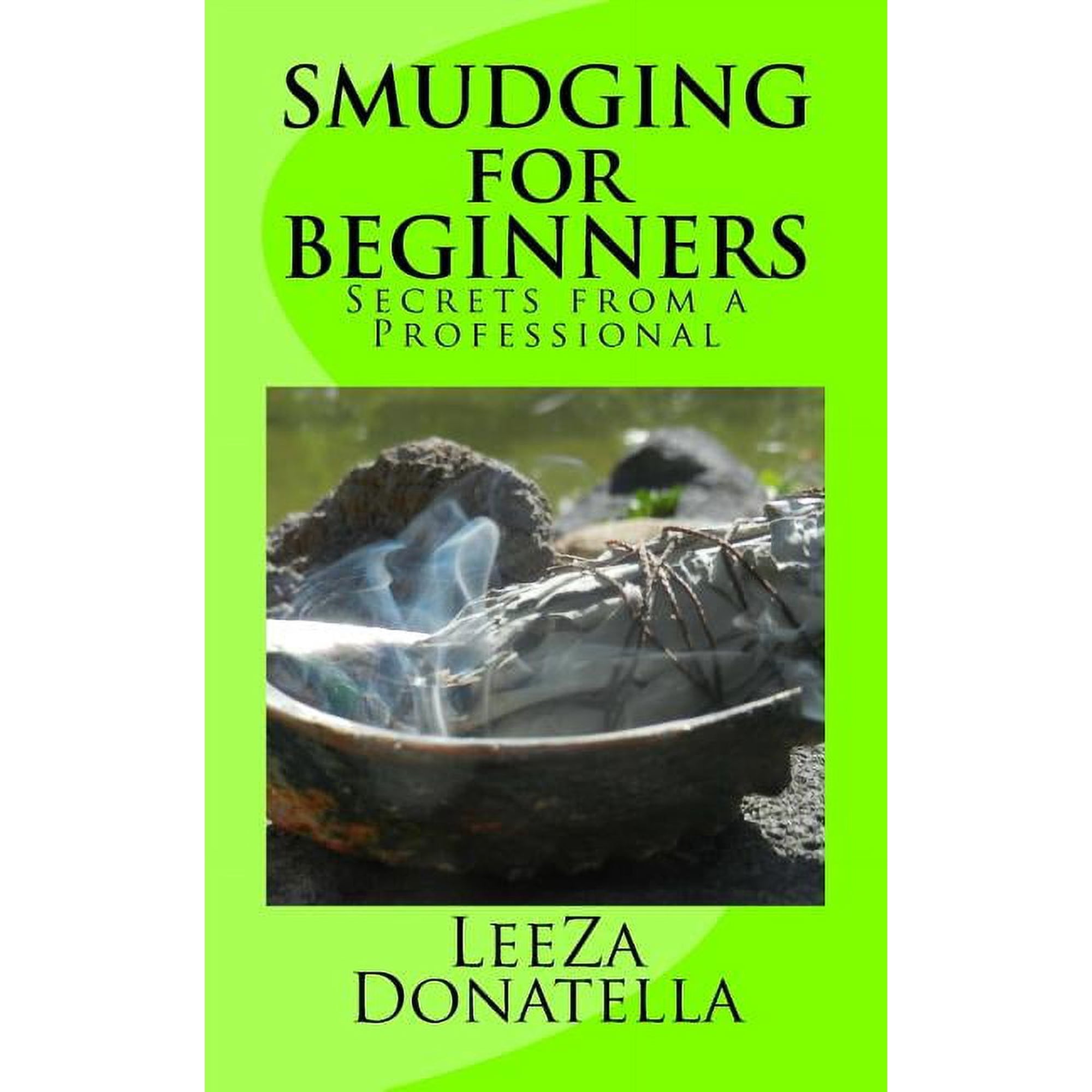 Smudging for Beginners: Secrets from a Professional (Paperback)