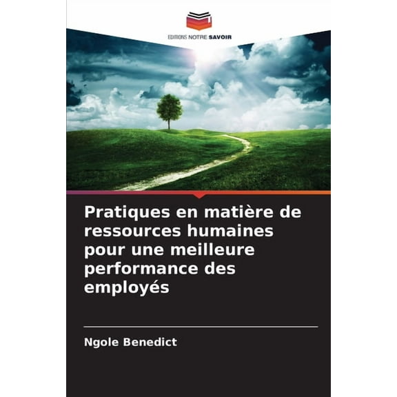 Pratiques en matière de ressources humaines pour une meilleure performance des employés, (Paperback)