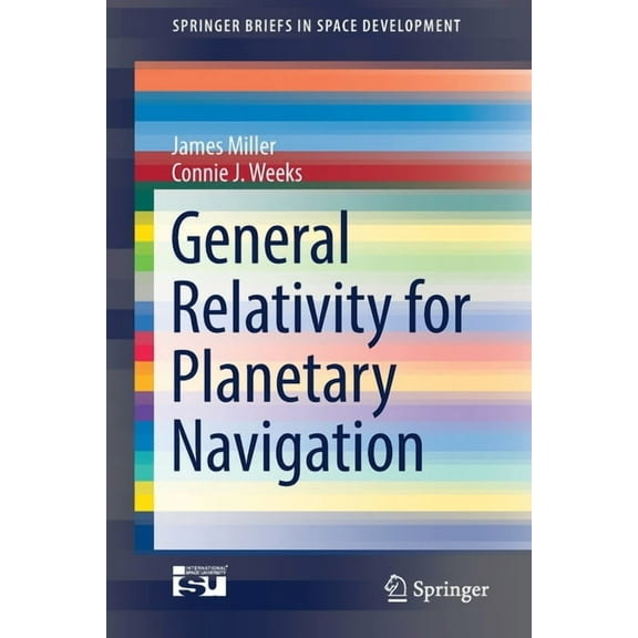 Springerbriefs in Space Development General Relativity for Planetary Navigation, (Paperback)