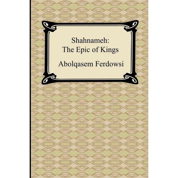Shahnameh: The Epic of Kings (Paperback)