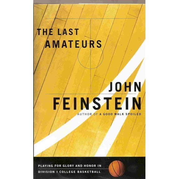 Pre-Owned The Last Amateurs: Playing for Glory and Honor in Division I College Basketball (Hardcover) 0316277010 9780316277013