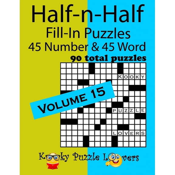 Half-n-Half Fill-In Puzzles, Volume 15: 45 Number and 45 Word (90 Total Puzzles), (Paperback)