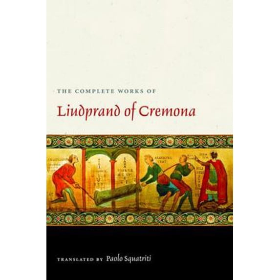 Pre-Owned The Complete Works of Liudprand of Cremona (Paperback) 0813215064 9780813215068