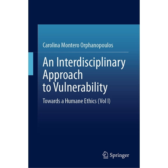 An Interdisciplinary Approach to Vulnerability: Towards a Humane Ethics, (Hardcover)