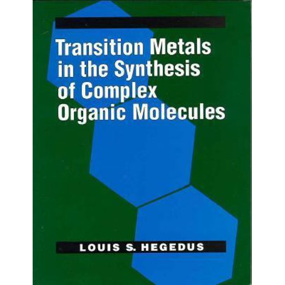 Pre-Owned Transition Metals in the Synthesis of Complex Organic Molecules (Paperback) 0935702288 9780935702286