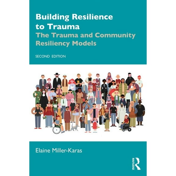 Building Resilience to Trauma: The Trauma and Community Resiliency Models, (Paperback)