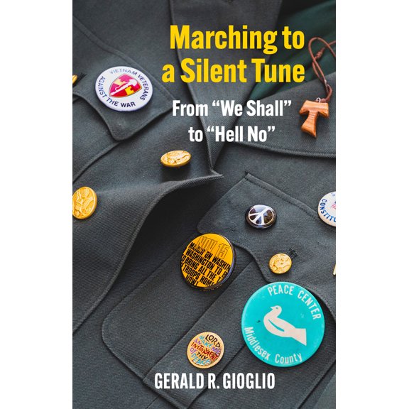 Pre-Owned Marching to a Silent Tune: A Journey from We Shall to Hell No (Paperback) 0879467010 9780879467012