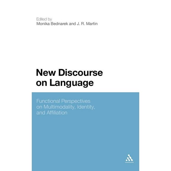 New Discourse on Language: Functional Perspectives on Multimodality, Identity, and Affiliation, (Hardcover)
