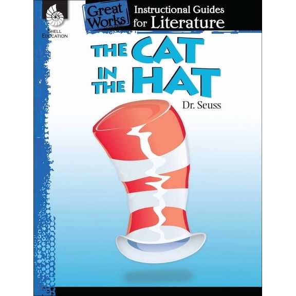 Great Works The Cat in Hat: An Instructional Guide for Literature, (Paperback)