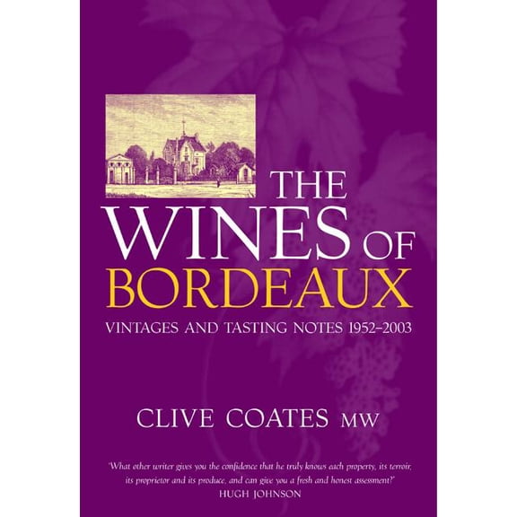 The Wines of Bordeaux : Vintages and Tasting Notes 1952-2003