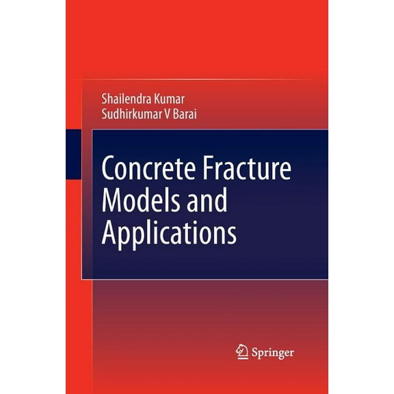 Concrete Fracture Models and Applications, (Paperback)