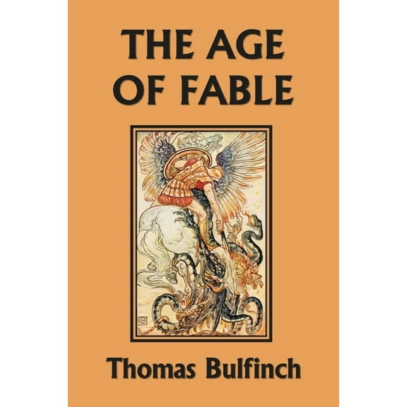 The Age of Fable (Yesterday's Classics), (Paperback)