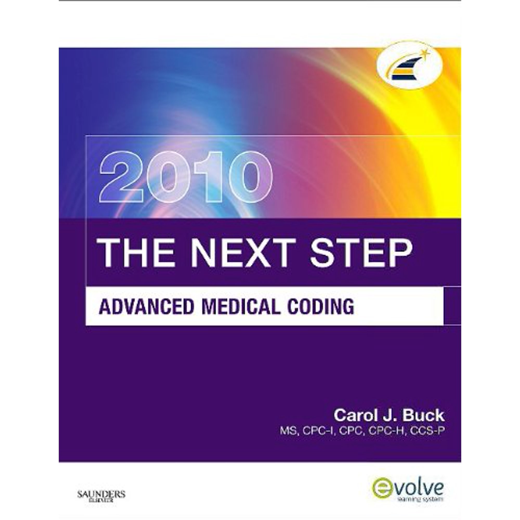 The Next Step, Advanced Medical Coding 2010 Edition (Paperback) by Carol J Buck