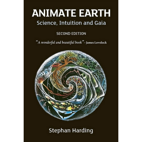 Animate Earth : Science, Intuition and Gaia (Edition 2) (Paperback)