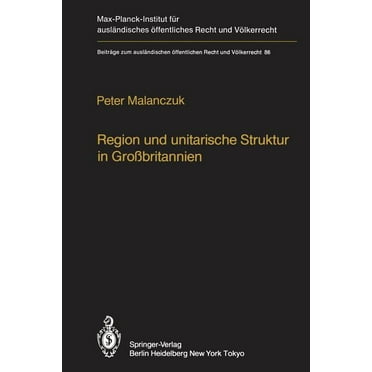 BeitrÃ¤ge Zum AuslÃ¤ndischen Ãffentlichen  Region Und Unitarische Struktur in GroÃbritannien / Regionalism and Unitary Structure in Great Britain: Die Verfassungsr, Book 86, (Paperback)