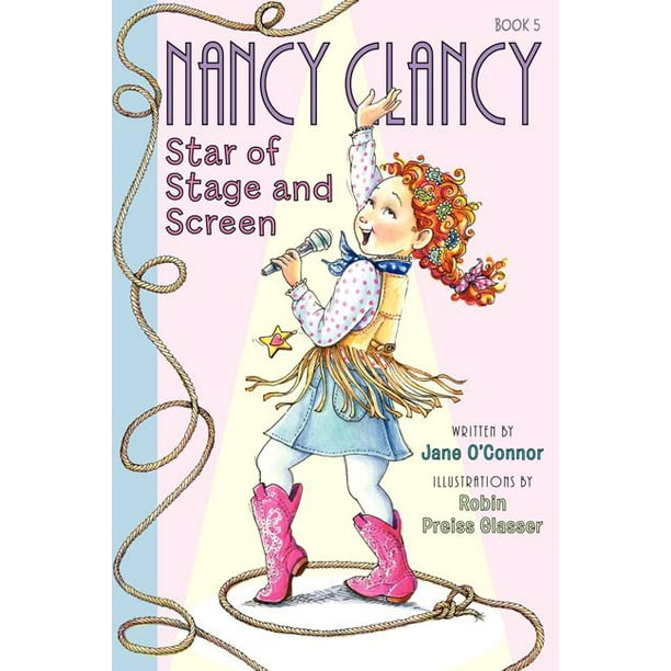 Nancy Clancy Fancy Nancy Nancy Clancy Star Of Stage And Screen Hardcover