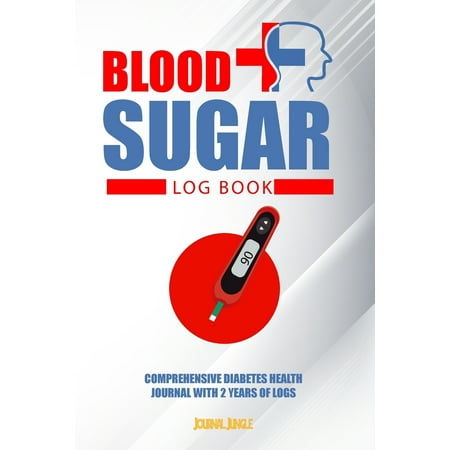 Blood Sugar Log Book: Comprehensive Diabetes Health Journal With 2 Years of Logs (Best Place To Check Blood Sugar)