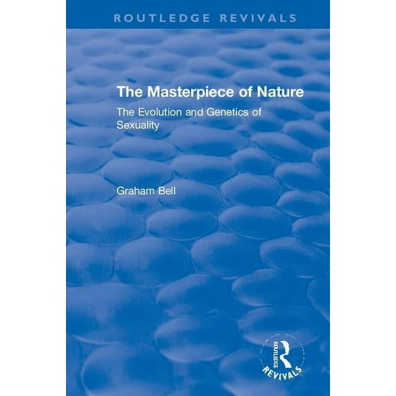 Routledge Revivals The Masterpiece of Nature: The Evolution and Genetics of Sexuality, (Paperback)