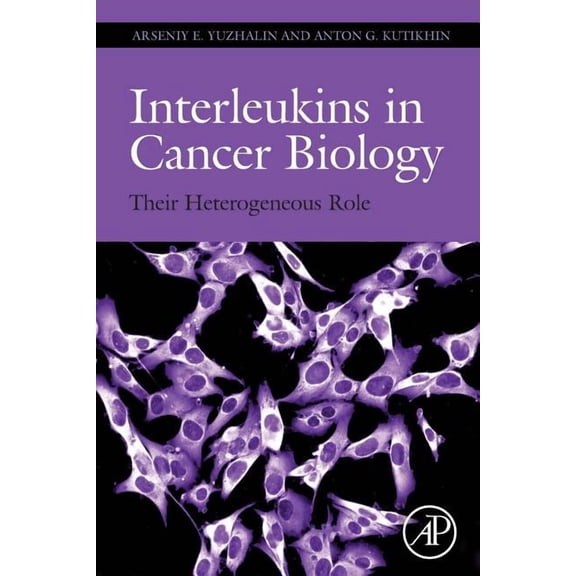 Interleukins in Cancer Biology: Their Heterogeneous Role, (Paperback)