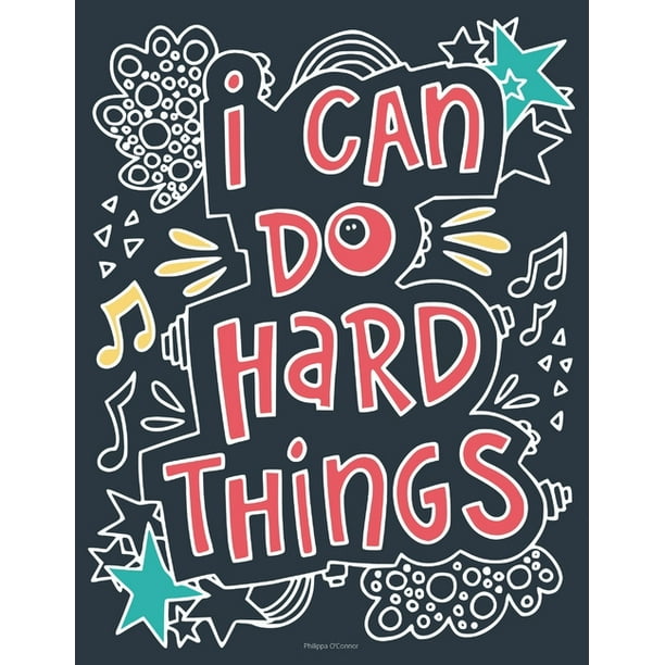 Download I Can Do Hard Things Easy Coloring Book For Adults Inspirational Quotes Motivational Coloring Book For Adult Paperback Walmart Com Walmart Com