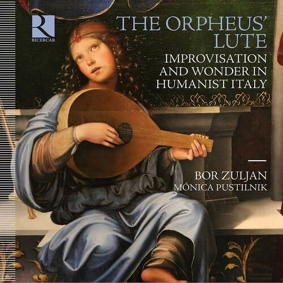 Bor Zuljan - The Orpheus' Lute - Improvisation & Wonder in Humanist Italy - Music & Performance - CD