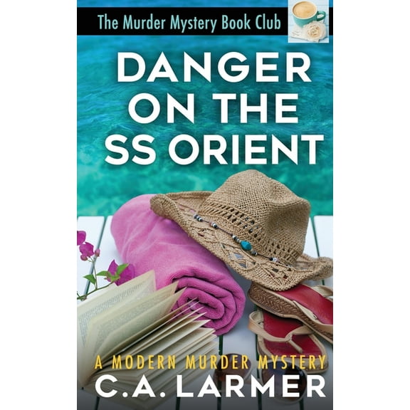 The Murder Mystery Book Club Danger On the SS Orient, Book 2, (Paperback)