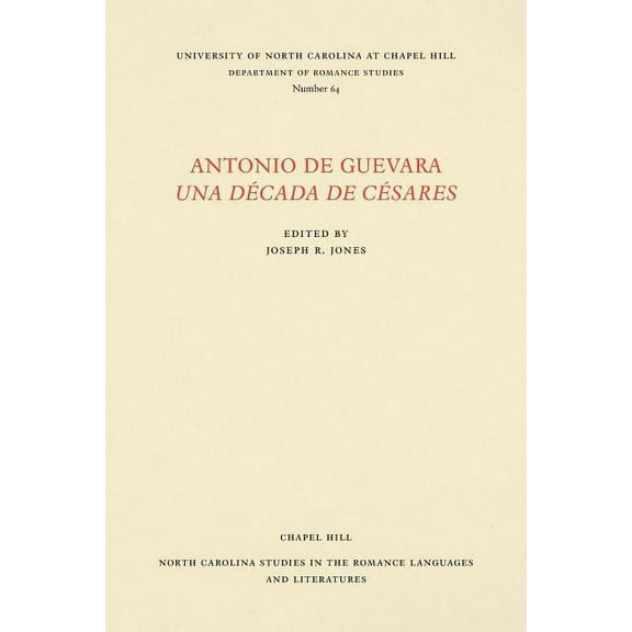 North Carolina Studies in the Romance La Antonio de Guevara Una Década de Césares, Book 64, (Paperback)