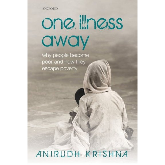 One Illness Away: Why People Become Poor and How They Escape Poverty, (Paperback)