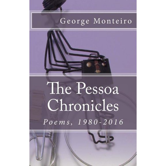 The Pessoa Chronicles: Poems, 1980-2016 (Paperback)