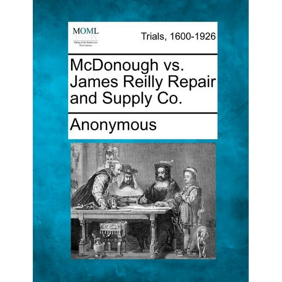 McDonough vs. James Reilly Repair and Supply Co. (Paperback)