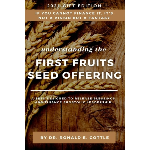 The First Fruits Seed Offering, (Paperback)