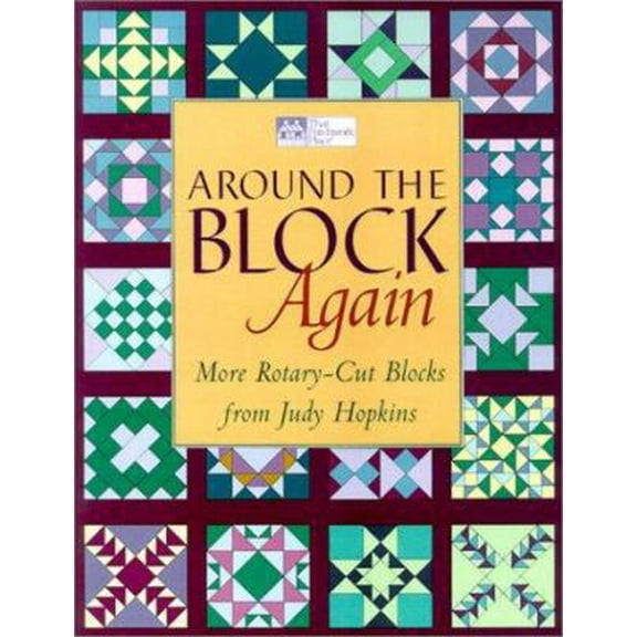 Pre-Owned Around the Block Again: More Rotary-Cut Blocks from Judy Hopkins (Paperback) 1564772659 9781564772657