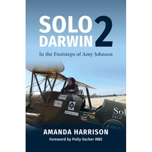 Solo2darwin: In the Footsteps of Amy Johnson, (Hardcover)