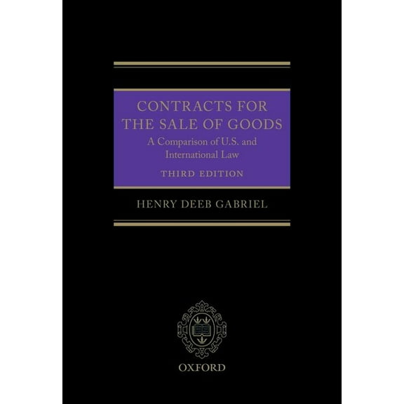 Contracts for the Sale of Goods 3e: A Comparison of U.S. and International Law, (Hardcover)
