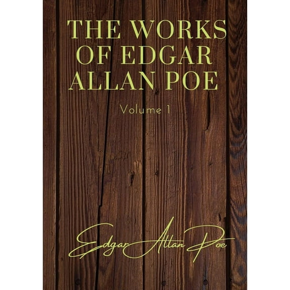 The Works of Edgar Allan Poe - Volume 1: contains: The Unparalled Adventures of One Hans Pfall; The Gold Bug; Four Beast, (Paperback)