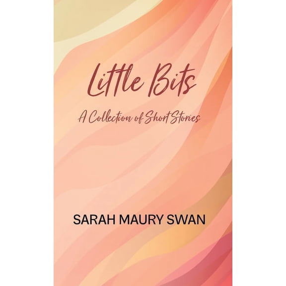 Little Bits: A Collection of Short Stories, (Paperback)