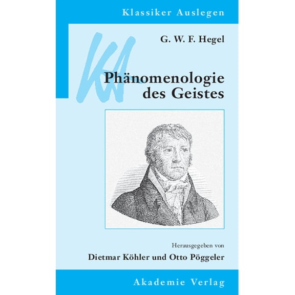Klassiker Auslegen G. W. F. Hegel: Phänomenologie Des Geistes, Book 16, (Paperback)