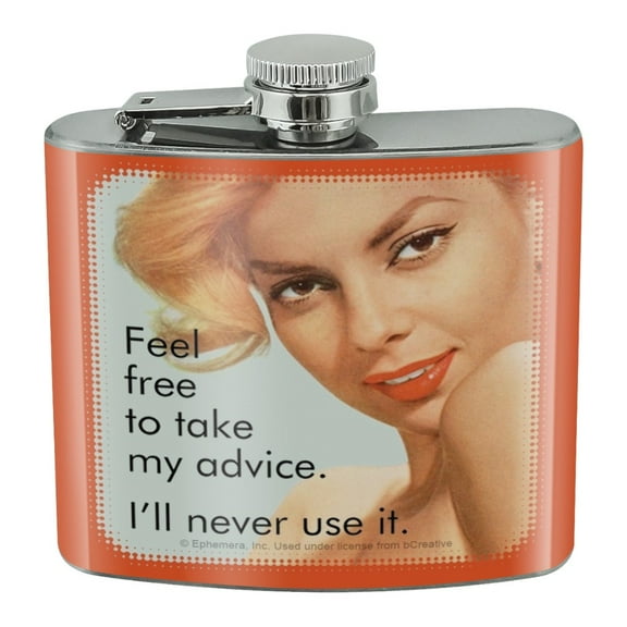 Feel Free to Take My Advice I'll Never Use it Funny Humor Stainless Steel 5oz Hip Drink Kidney Flask