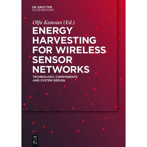 Energy Harvesting for Wireless Sensor Networks: Technology, Components and System Design, (Paperback)