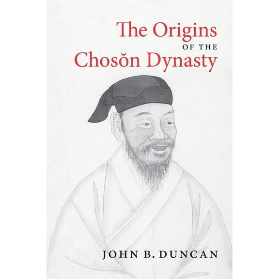Korean Studies of the Henry M. Jackson S The Origins of the Choson Dynasty, (Paperback)