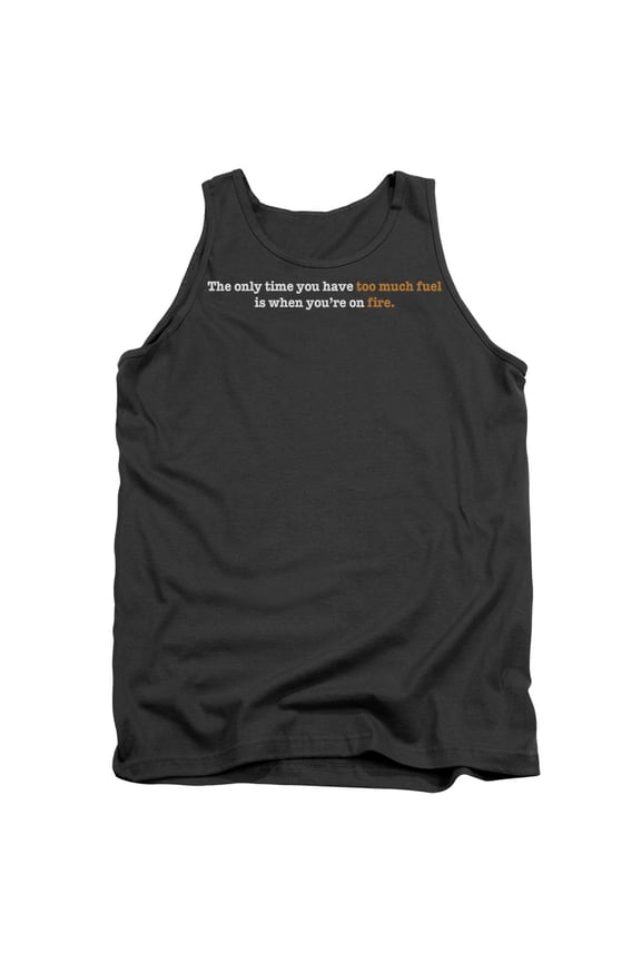 - Too Much Fuel - Tank Top - Medium