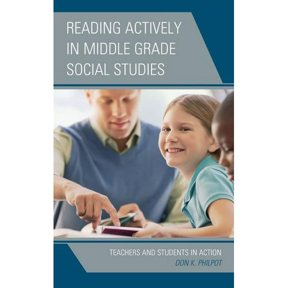 Reading Actively in Middle Grade Social Studies: Teachers and Students in Action, (Hardcover)